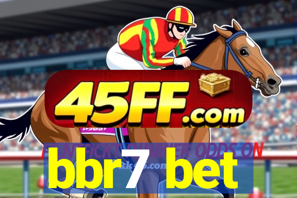 bbr7 bet
